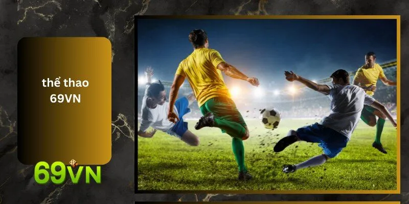 Thể Thao 69VN: Khám Phá Thế Giới Game Bài Đổi Thưởng